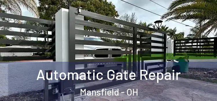 Automatic Gate Repair Mansfield - OH