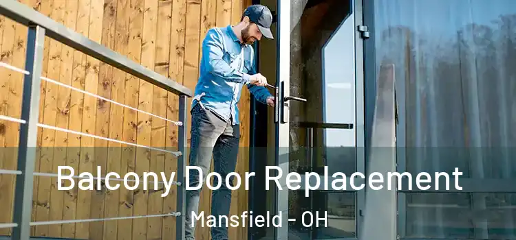  Balcony Door Replacement Mansfield - OH