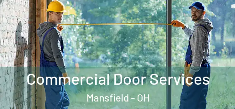 Commercial Door Services Mansfield - OH