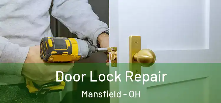 Door Lock Repair Mansfield - OH