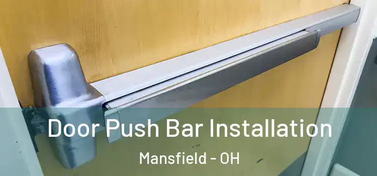 Door Push Bar Installation Mansfield - OH