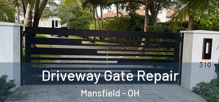 Driveway Gate Repair Mansfield - OH