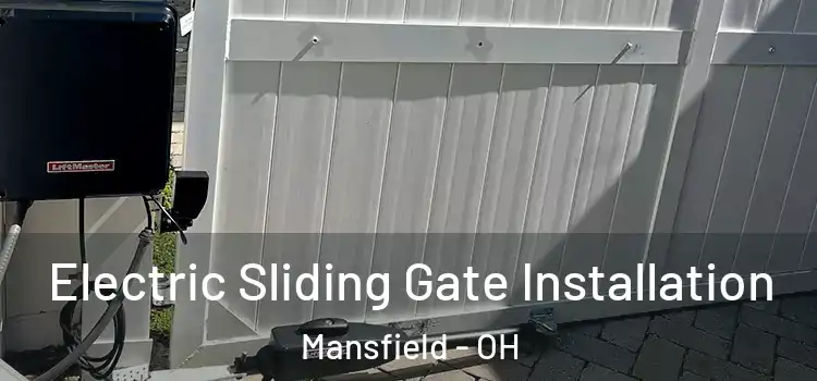 Electric Sliding Gate Installation Mansfield - OH