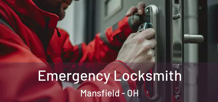 Emergency Locksmith Mansfield - OH